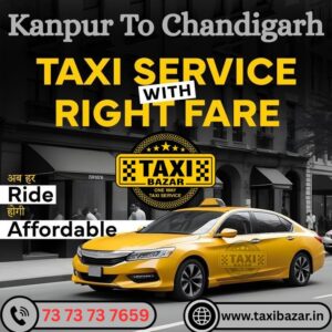 Kanpur to Chandigarh taxi service one way cab booking affordable Taxi Bazar