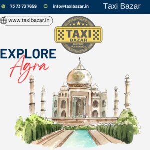 Taxi Service in Agra | One Way Cab Booking, Outstation Taxi & Airport Transfer by Taxi Bazar
